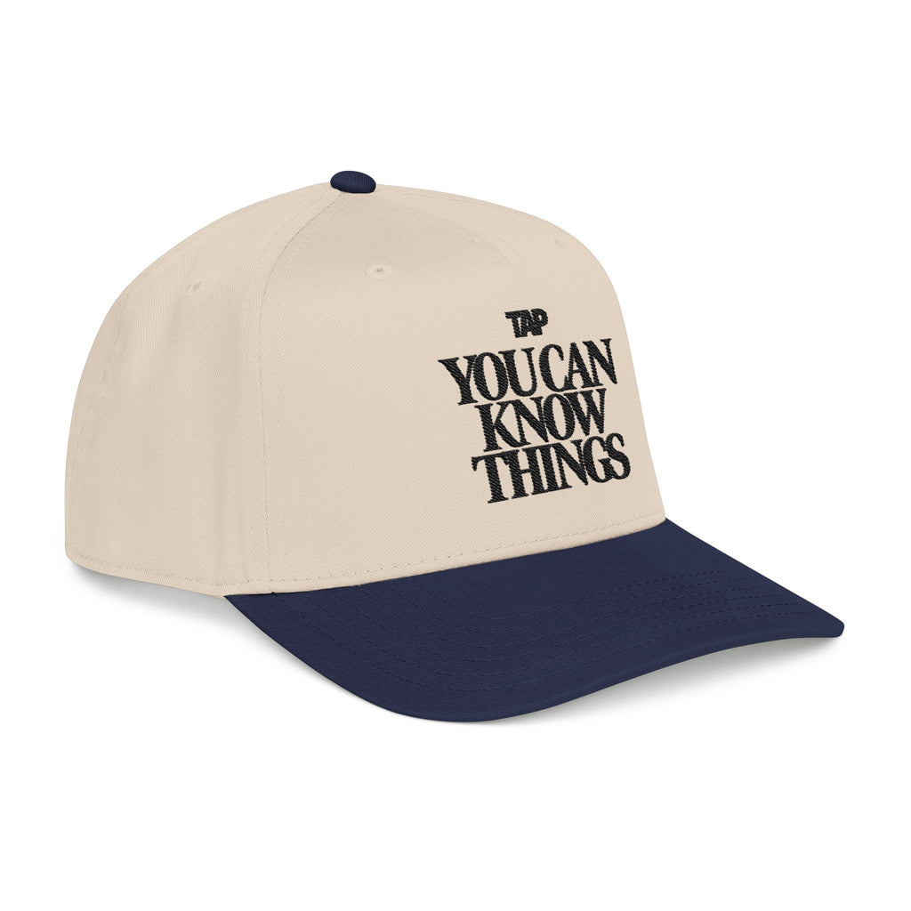 "You Can Know Things" - TAP Cap